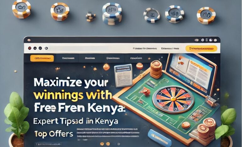 Maximize Your Winnings with Free Spins in Kenya: Expert Tips and Top Offers