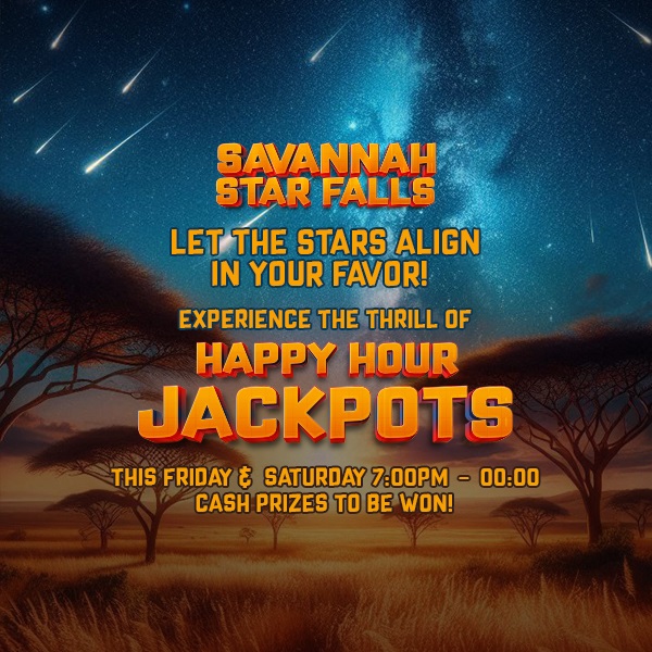 Get Ready for an Electrifying Weekend with the Savanna Star Falls Live Show and Happy Hour Jackpots!